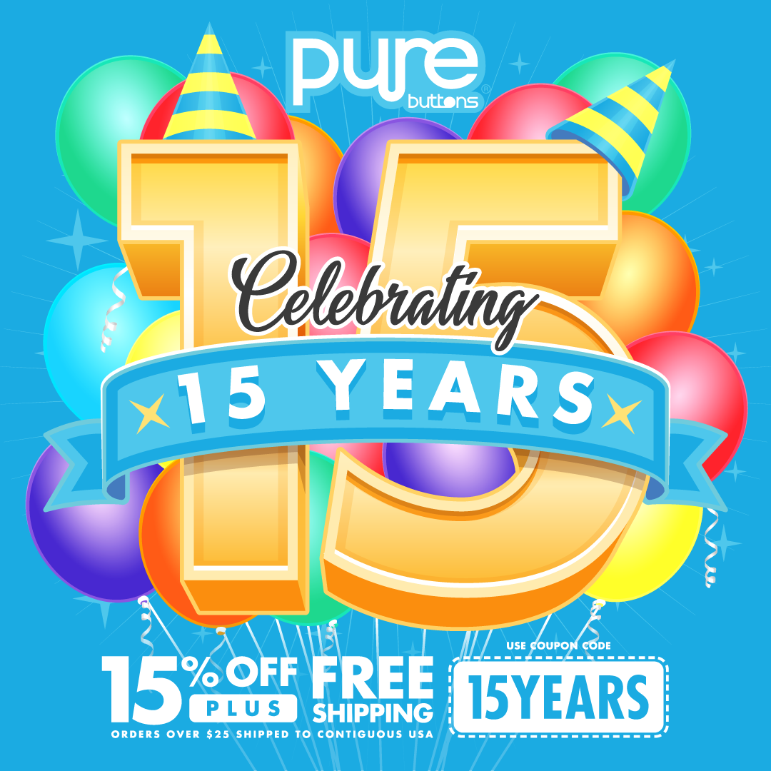 Pure Buttons 15 Year Anniversary Sale