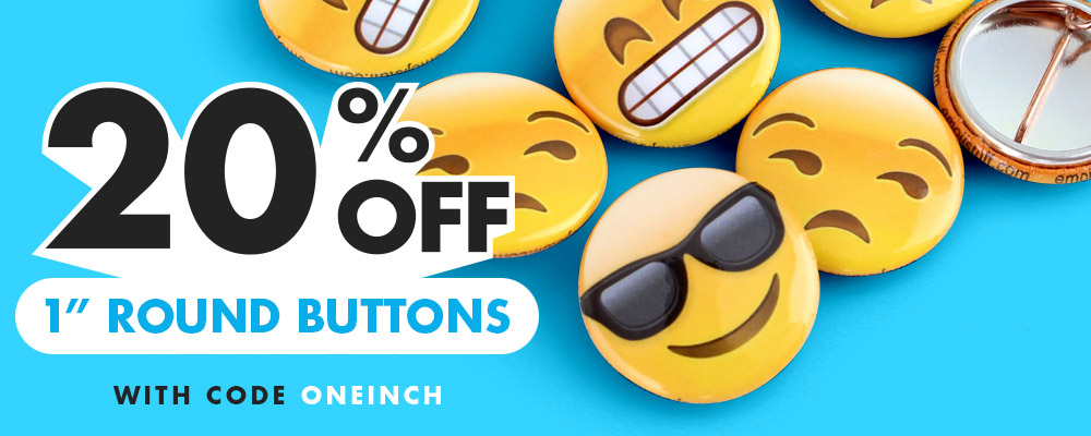 20% OFF One Inch Round Custom Buttons with code ONEINCH