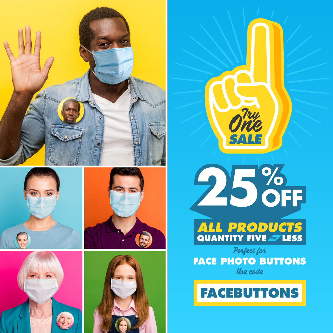 25% OFF All Products Quantity Five or Less with coupon code FACEBUTTONS for a limited time.