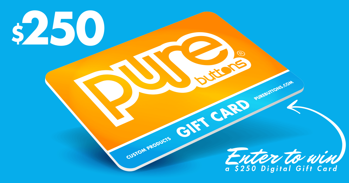 Enter to win a $250 Pure Buttons Gift Card