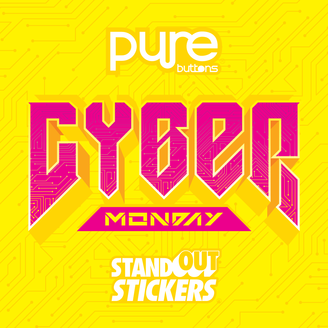 Cyber Monday 20202 sale at Pure Buttons and StandOut Stickers