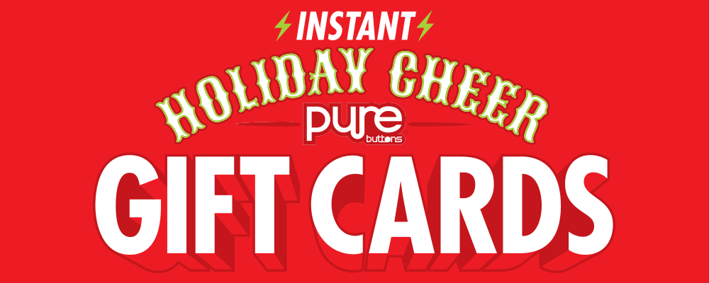 Instant Holiday Cheer! Pure Buttons Gift Cards