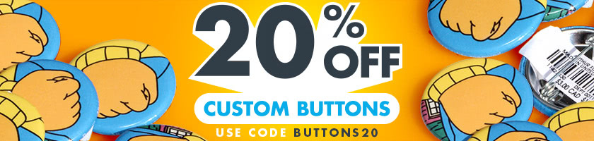 20% OFF Pin-Back Custom Buttons with code BUTTONS20 for a limited time